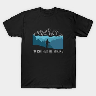 I'D RATHER BE HIKING MOUNTAIN LANDSCAPE T-Shirt